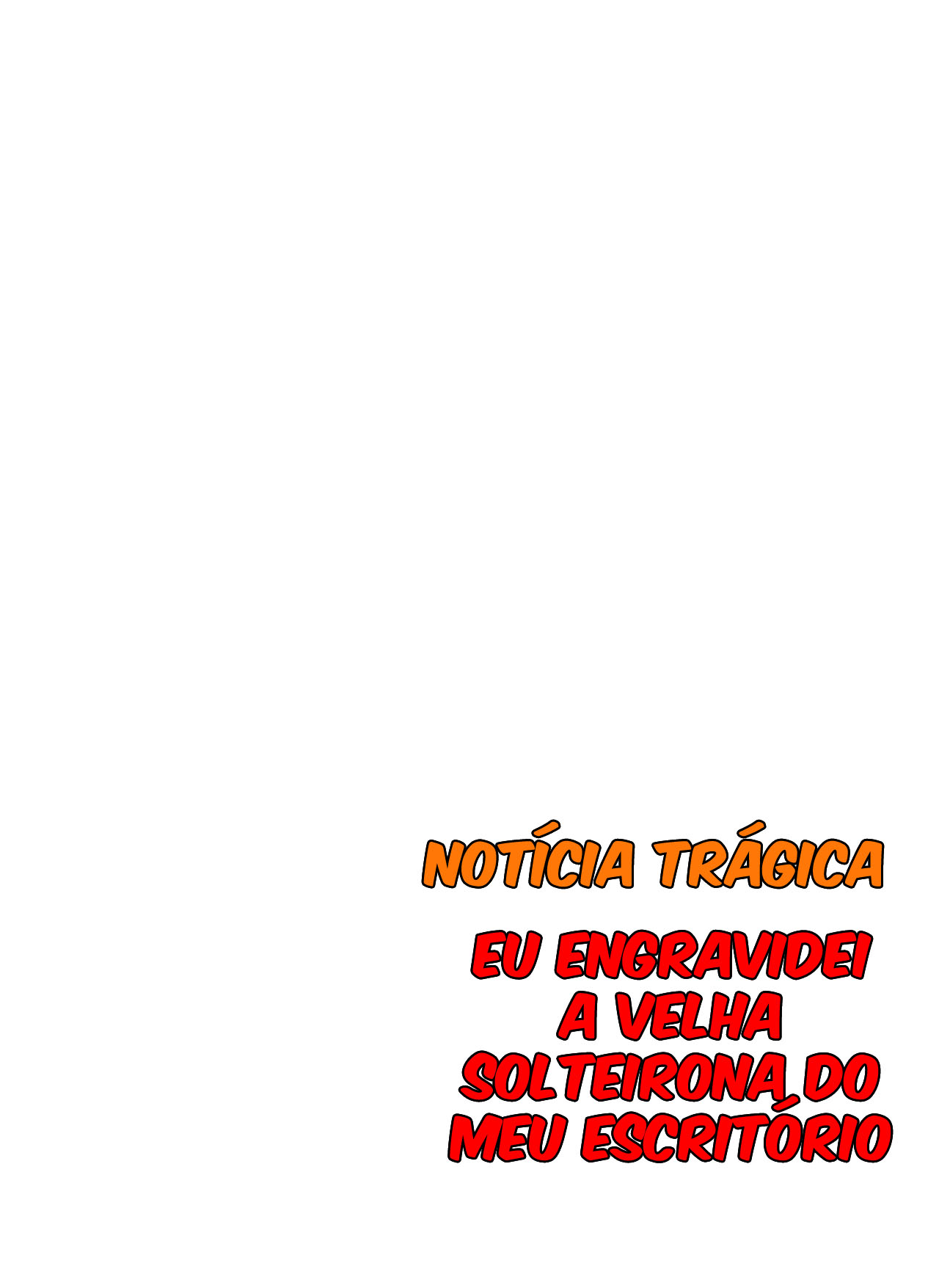 [Notícia Trágica] Engravidei a Velha Solteirona da Empresa - Foto 52