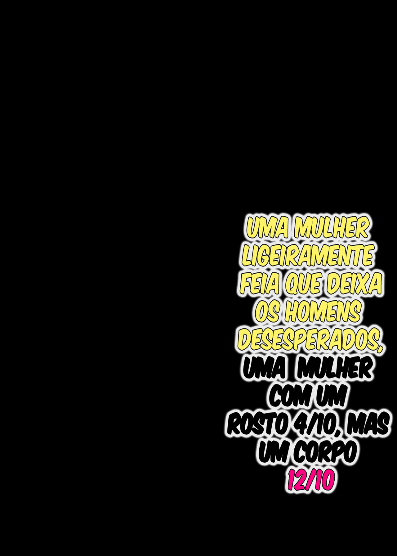 Uma Mulher Ligeiramente Feia que Deixa os Homens Desesperados ~Um Rosto 4/10 mas um Corpo 12/10~ - Foto 54