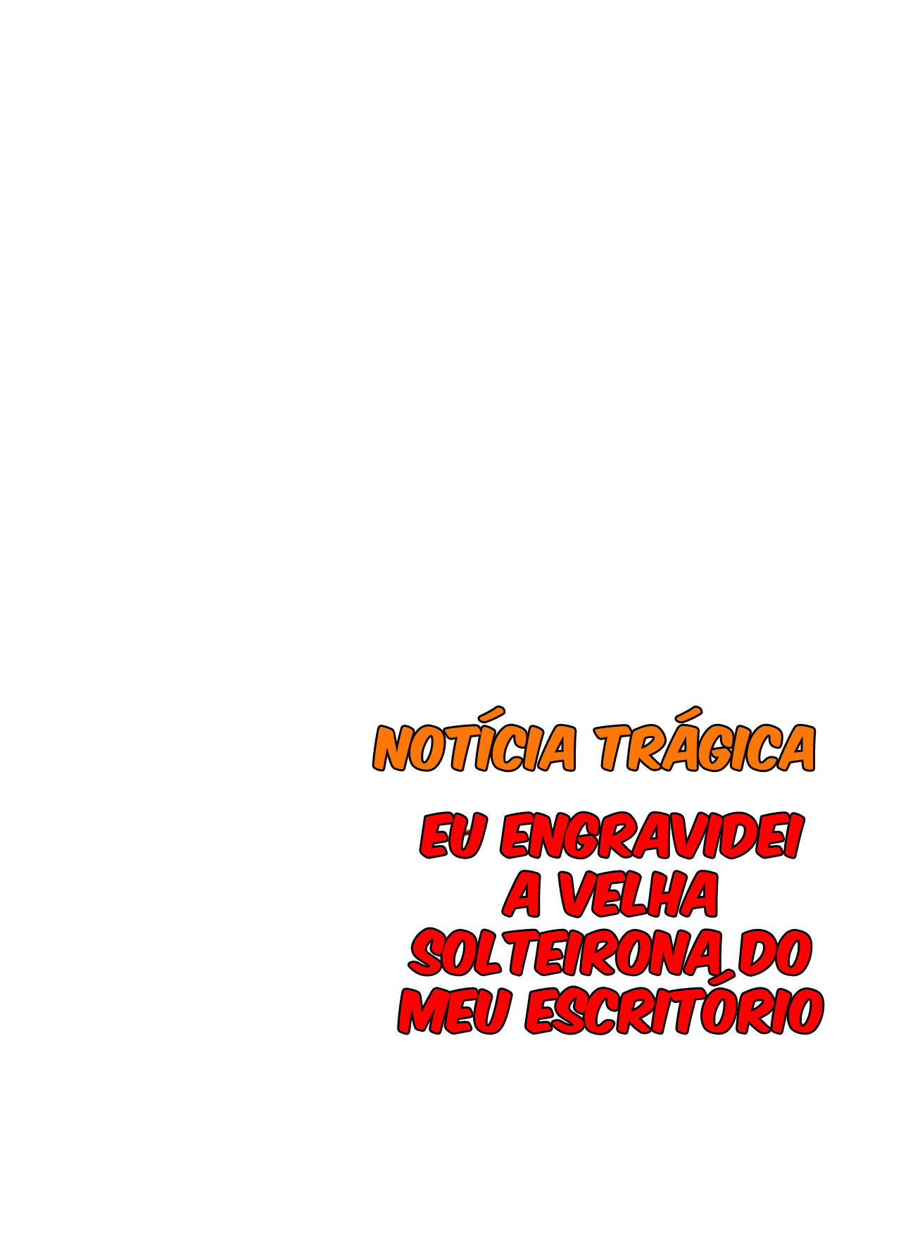 [Notícia Trágica] Engravidei a Velha Solteirona da Empresa - Foto 104